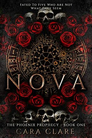 The Phoenix Prophecy: Nova by Cara Clare