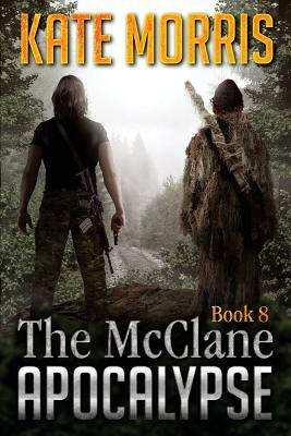 The McClane Apocalypse Book Eight by Kate Morris