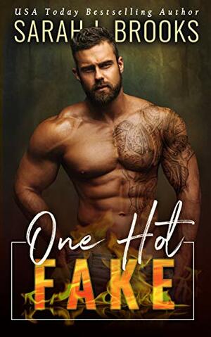 One Hot Fake: An Accidental Fake Marriage Romance by Sarah J. Brooks