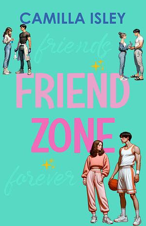 Friend Zone by Camilla Isley
