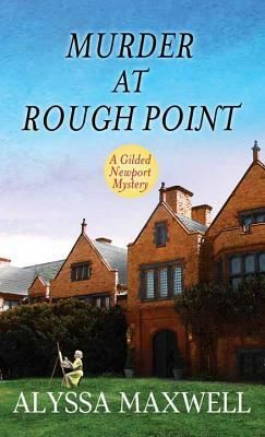 Murder at Rough Point by Alyssa Maxwell