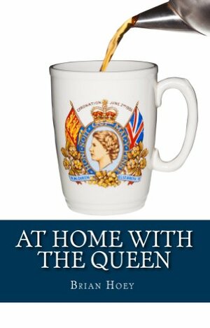 At Home with the Queen by Brian Hoey