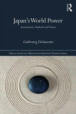 Japan's World Power: Assessment, Outlook and Vision by 