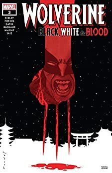 Wolverine: Black, White & Blood #3 by Jed Mackay, John Ridley, Donny Cates, Jorge Fornés