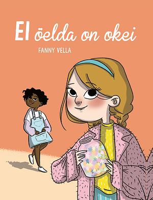 EI öelda on okei by Fanny Vella