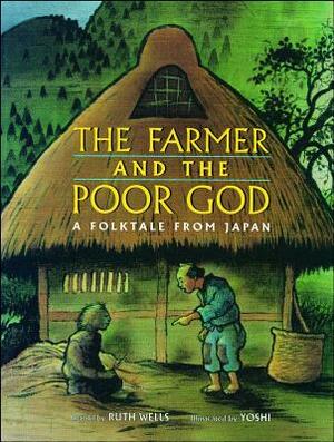 Farmer and the Poor God by Ruth Wells