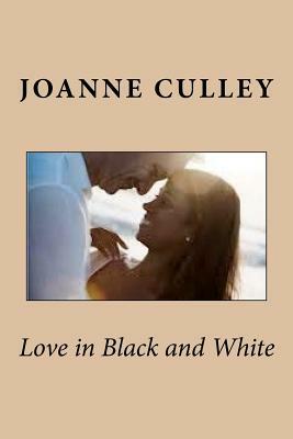 Love in Black and White by Joanne Culley