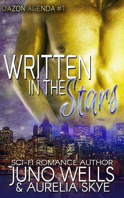 Written in the Stars (Dazon Agenda, Book One) by Aurelia Skye