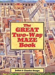 The Great Two-Way Maze Book by Juliet Snape, Charles Snape