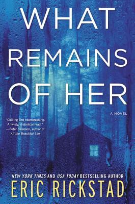 What Remains of Her by Eric Rickstad