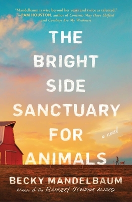 The Bright Side Sanctuary for Animals by Becky Mandelbaum