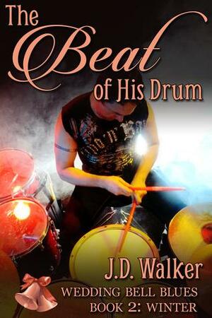 The Beat of His Drum by J.D. Walker