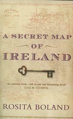 A Secret Map Of Ireland by Rosita Boland