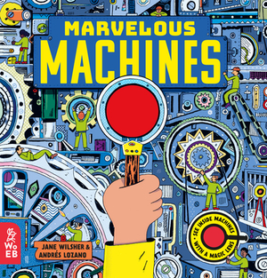 Marvelous Machines: A Magic Lens Book by Jane Wilsher