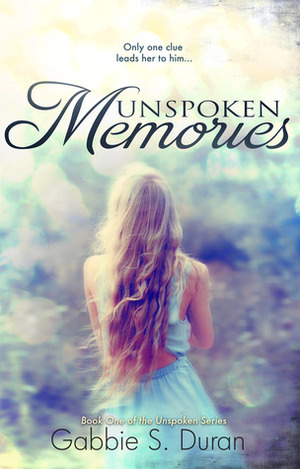 Unspoken Memories by Gabbie S. Duran