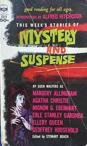 This Week's Stories of Mystery and Suspense by Erle Stanley Gardner, Agatha Christie, Geoffrey Household, Ellery Queen, Margery Allingham, Mignon G. Eberhart