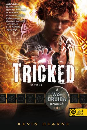 Tricked ​– Átverve by Kevin Hearne