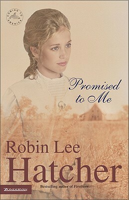 Promised to Me by Robin Lee Hatcher