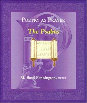 Poetry as Prayer: Psalms by M. Basil Pennington