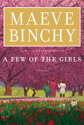 A Few of the Girls: Stories by Maeve Binchy