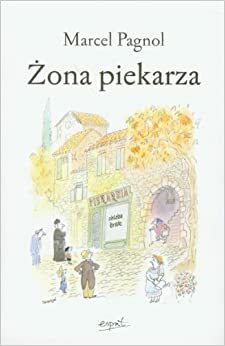 Żona Piekarza by Marcel Pagnol