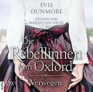 Die Rebellinnen von Oxford - Verwegen by Evie Dunmore