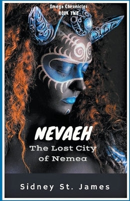 Nevaeh - The Lost City of Nemea by Sidney St James