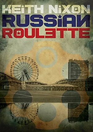Russian Roulette by Keith Nixon