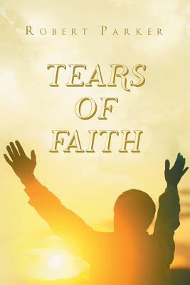 Tears of Faith by Robert B. Parker