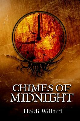 Chimes of Midnight (The Catalyst Series: Book #4) by Heidi Willard