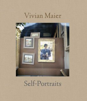 Vivian Maier: Self-Portraits by Vivian Maier