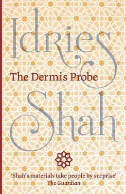 The Dermis Probe by Idries Shah