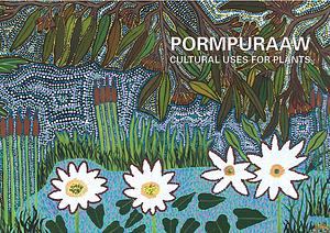 Pormpuraaw: Cultural Uses for Plants by Paul Jakubowski