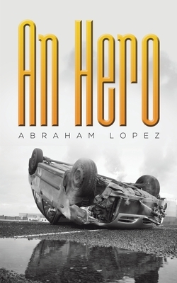 An Hero by Abraham Lopez