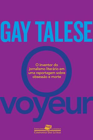 O Voyeur by Gay Talese