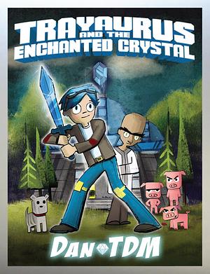 Trayaurus and the Enchanted Crystal by DanTDM