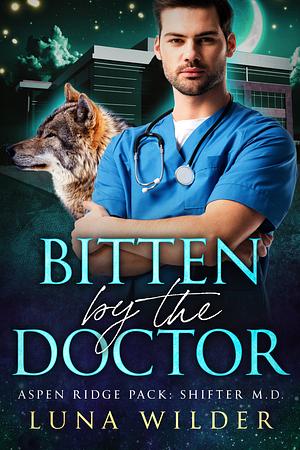 Bitten By The Doctor by Luna Wilder