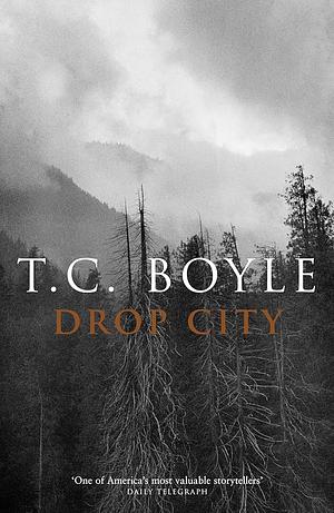 Drop City by T.C. Boyle