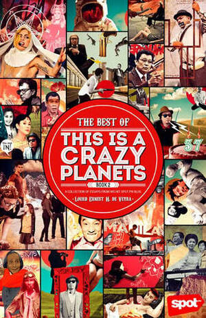 The Best of This is A Crazy Planets 2 by Lourd Ernest H. de Veyra