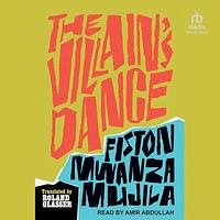 The Villain's Dance by Fiston Mwanza Mujila