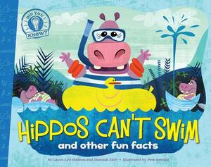 Hippos Can't Swim: And Other Fun Facts by Hannah Eliot, Laura Lyn Disiena