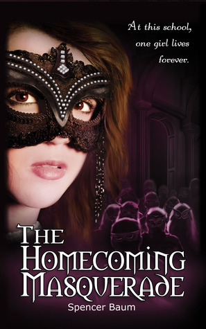 The Homecoming Masquerade by Spencer Baum