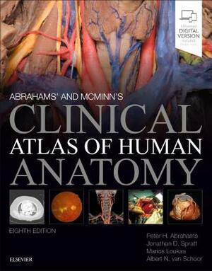 Abrahams' and McMinn's Clinical Atlas of Human Anatomy: With Student Consult Online Access by Marios Loukas, Peter H. Abrahams, Jonathan D. Spratt