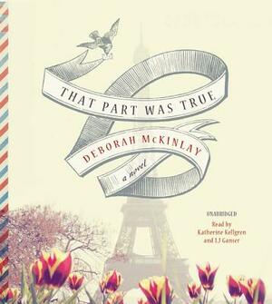 That Part Was True by Deborah McKinlay