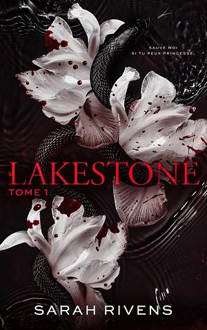 Lakestone - tome 1 by Sarah Rivens