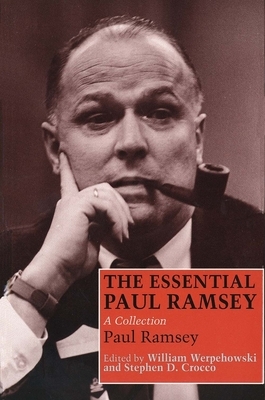 The Essential Paul Ramsey: A Collection by Paul Ramsey