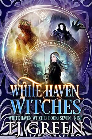 White Haven Witches: Books 7 - 9 by T.J. Green