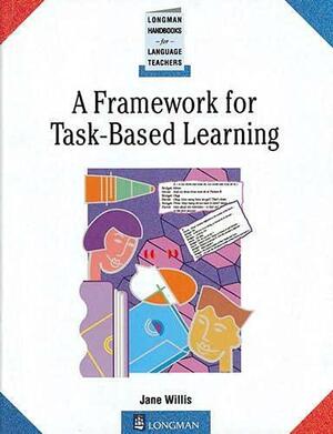 Framework for Task-Based Learning. by Jane Willis