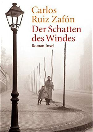 Der Schatten des Windes by Carlos Ruiz Zafón