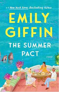 The Summer Pact: A Novel by Emily Giffin